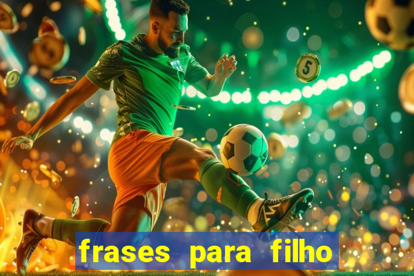 frases para filho jogador de futebol